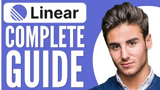 Linear App For Beginners | How to Use Linear App Tutorial 2025