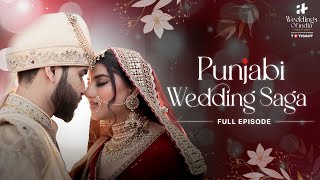 The Punjabi Wedding Saga | Full Episode | Weddings of India