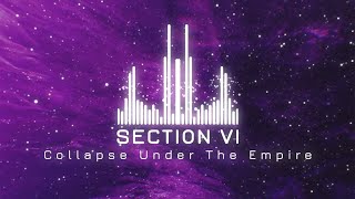 Collapse Under The Empire - Section VI [New Single]