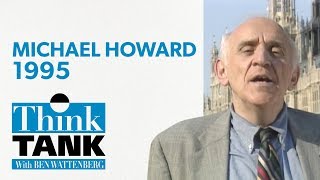 A conversation with Michael Howard (1995) | THINK TANK