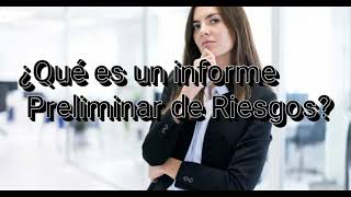 Elaboración de informe preliminar de riesgos