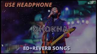 [8D+REVERB] DHOKHA -ARIJIT SINGH| Music mania | lo-fi mix songs| 8d reverb songs| sad songs|