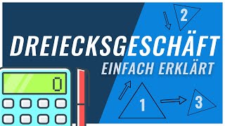 Dreiecksgeschäft - das Reihengeschäft einfach erklärt