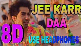 Jee Karr Daa | Harrdy Sandhu | 8D Audio | 8D Hindi songs | 8D Bollywood Songs | 8D 2020 songs