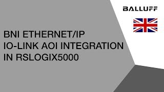 BNI EtherNet/IP IO-Link AOI Integration in RSLogix5000