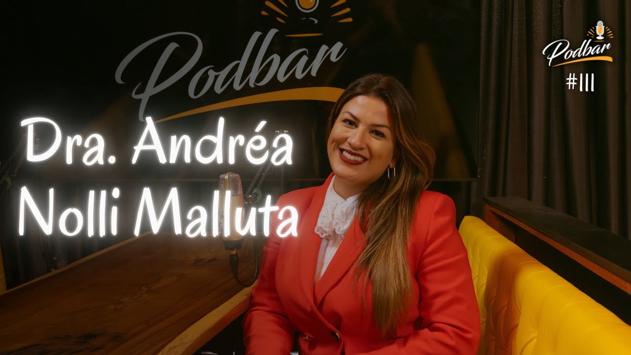 Dra Andréa Nolli Malluta Podbar 111 Youtube