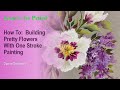 Learn to Paint One Stroke - Relax & Paint With Donna: Building Pretty Flowers | Donna Dewberry 2024