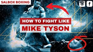 SALBOX BOXING: HOW TO FIGHT LIKE MIKE TYSON!!!