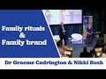 Dr Graeme Codrington and Nikki Bush on Family Rituals and Family Brand