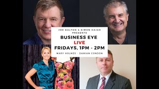 Business Eye with Mary Holmes and  Damian Condon