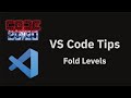 VS Code tips — Fold Levels