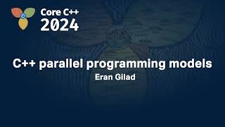 C++ parallel programming models :: Eran Gilad