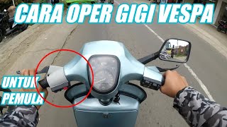 CARA OPER GIGI MOTOR VESPA UNTUK PEMULA