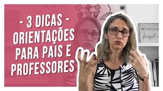 ORIENTAÇÕES PARA PAIS E PROFESSORES - com Dra. Veruska Santos