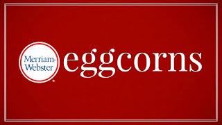 What Is an Eggcorn? - Merriam-Webster