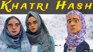 Khatri Hash | Part 499 | Kashmiri Drama | Kashur Circus