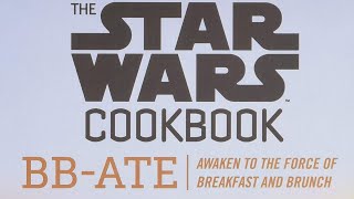 #393 The Star Wars Cookbook: BB-Ate: Awaken to the Force of Breakfast and Brunch 2017