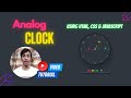 How to make Analog Clock Using HTML, CSS and JavaScript Full Tutorial | Epik Developer