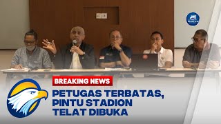 Petugas Terbatas, Pintu Stadion Telat Dibuka