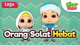 Lagu Kanak-Kanak Islam | Orang Solat Hebat | Omar & Hana