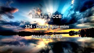 Hinário 4 CCB - Hino 334 - Deus é por mim - Nostalgia CCB.