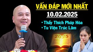 VẤN ĐÁP MỚI NHẤT - Ngày 10.02.2025 NGHE PHÁP YÊN LÒNG NGỦ NGON | Thầy Thích Pháp Hòa - New Video