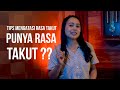 WAJIB LIHAT !! Tips mengatasi rasa takut berlebihan !!