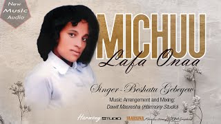 Michuu Lafa Onaa | Beshatu Gebeyew | Afaan Oromoo Gospel Song | 2022 | Official Audio |