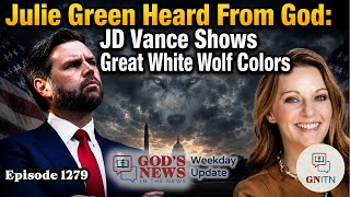 GNITN Episode 1279 - Julie Green Heard From God: JD Vance Shows Great White Wolf Colors