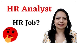 HR Analyst Job Roles & Responsibilities..