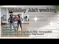 Whiskey Ain't Working - Linedance