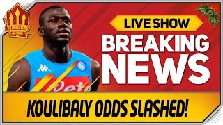 Manchester United Koulibaly Transfer Odds Slashed! Man Utd News