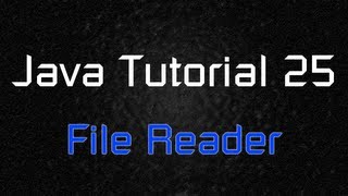 Java Tutorial 25 - File Reader
