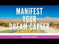 EASILY Manifest Your Dream Career - Abraham Hicks LOA