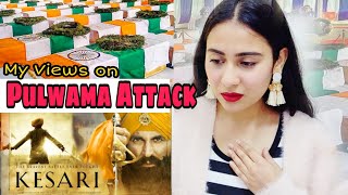 Kesari Trailer & Pulwama incident | Parineeti Chopra |Akshay Kumar | Reaction By Illumi Girl