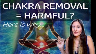 Is Chakra Removal Bad? Here Is Why! #chakraremoval