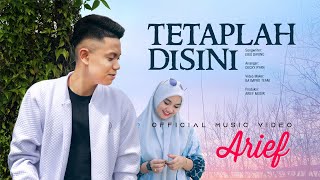 Arief - Tetaplah Disini (Official Music Video)