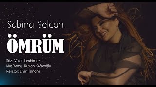 Sabina Selcan - Ömrüm