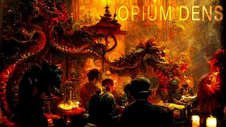 The Mystical Allure of Victorian Era Opium Dens