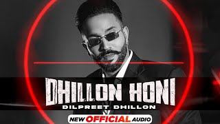 Dhillon Honi (Official Audio)| Dilpreet Dhillon | Desi Crew| Mandeep Maavi| Latest Punjabi Song 2021
