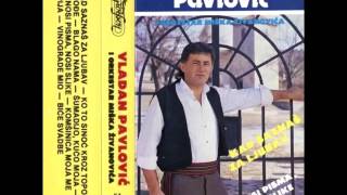 Vladan Pavlovic - Komsinice slatka, sljivovice ljuta