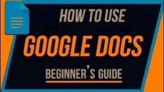 How to Use Google Docs Beginner's Guide 2023