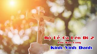 Bộ Lễ Ca Lên Đi 2 | Lm Kim Long