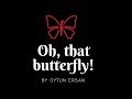 Oytun Ersan - Oh, That Butterfly!