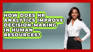 How Does HR Analytics Improve Decision-Making in Human Resources? | Legal And HR SaaS Stack News