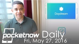 Google Daydream VR issues, Galaxy S7 deals & more - Pocketnow Daily