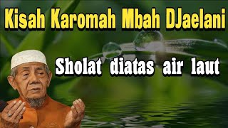 kisah Mbah Jaelani sholat diatas air