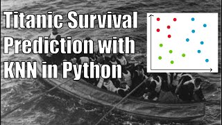 Titanic Survival Prediction with Python & KNN: A Step-by-Step Coding Tutorial