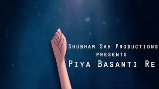 Piya Basanti Re | Cover | Shubham Sah & Shubhi | Ustad Sultan Khan, K.S. Chithra