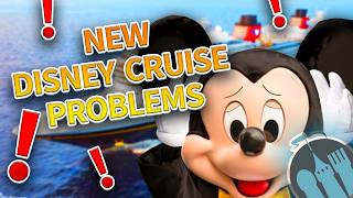 Annoying NEW Problems Disney Cruise Line
